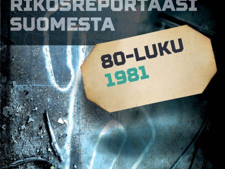 Rikosreportaasi Suomesta 1981 For Discount